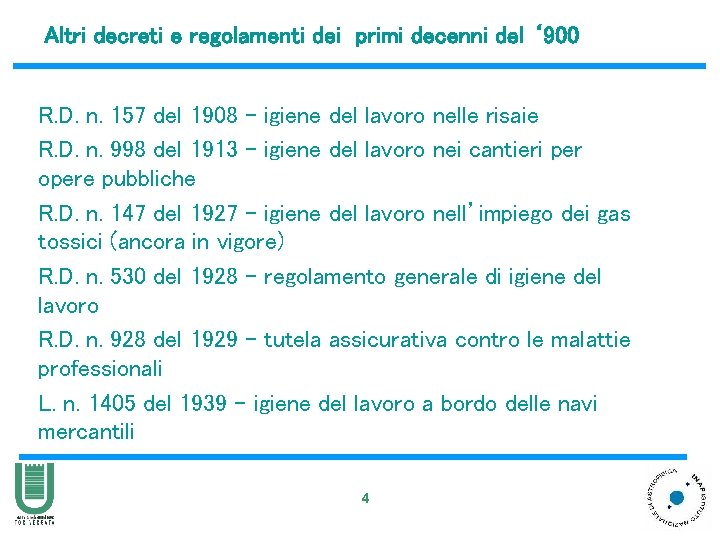Altri decreti e regolamenti dei primi decenni del ‘ 900 R. D. n. 157