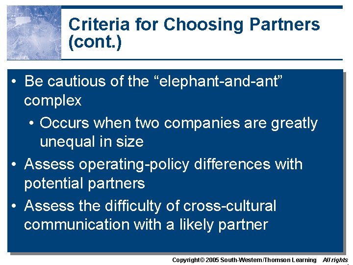 Criteria for Choosing Partners (cont. ) • Be cautious of the “elephant-and-ant” complex •