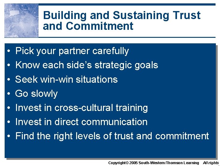 Building and Sustaining Trust and Commitment • • Pick your partner carefully Know each