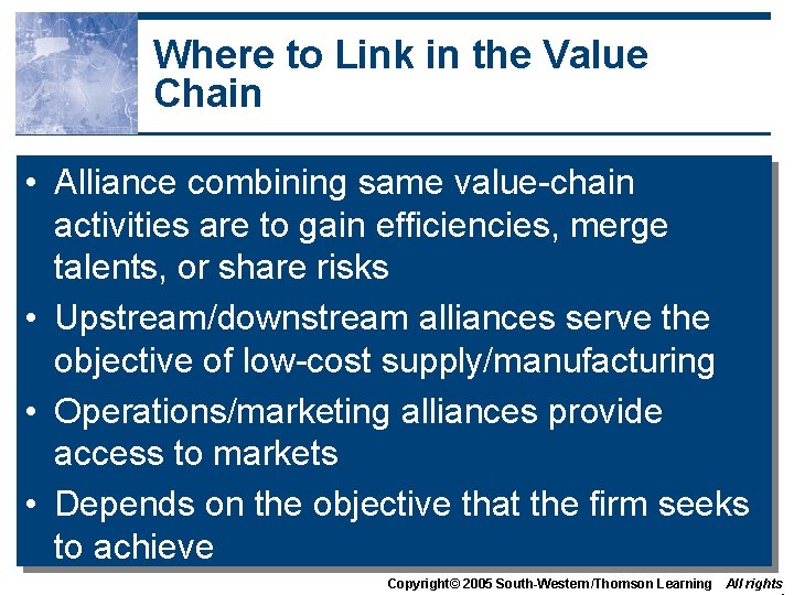 Where to Link in the Value Chain • Alliance combining same value-chain activities are