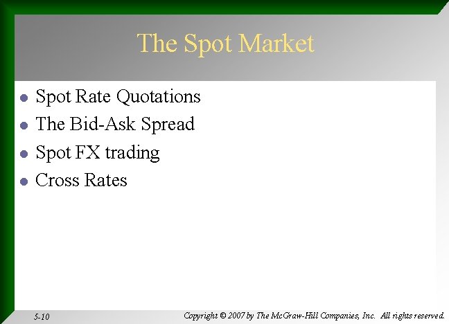 The Spot Market l l Spot Rate Quotations The Bid-Ask Spread Spot FX trading