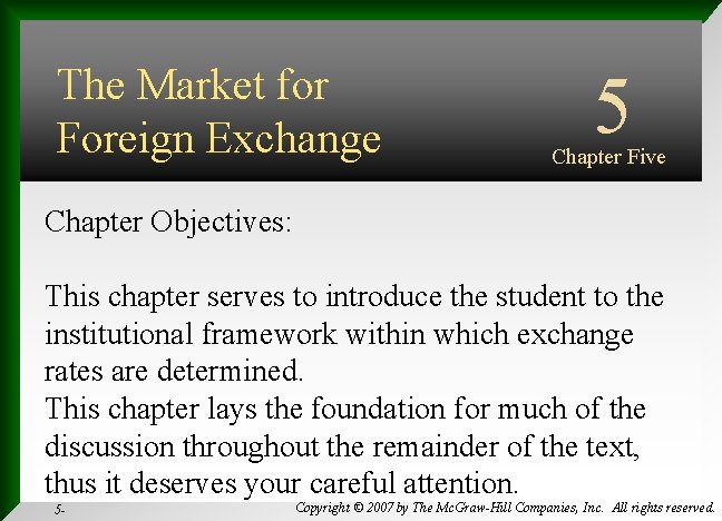 The Market for Foreign Exchange Chapter Objectives: 5 Chapter Five INTERNATIONAL FINANCIAL MANAGEMENT This