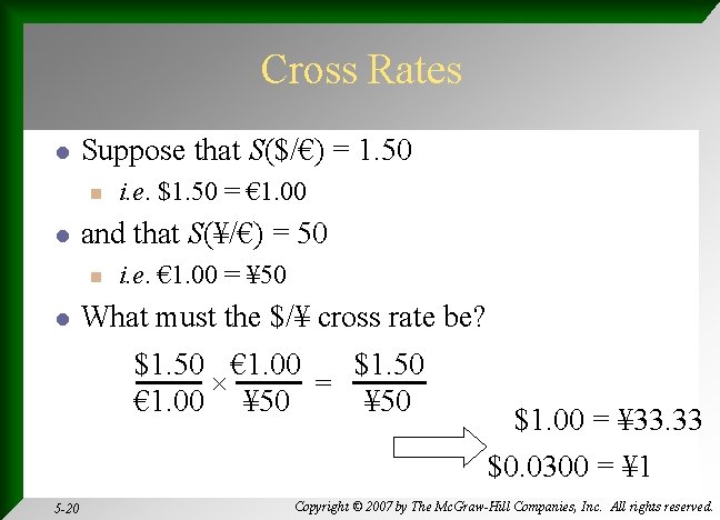 Cross Rates l Suppose that S($/€) = 1. 50 n l and that S(¥/€)