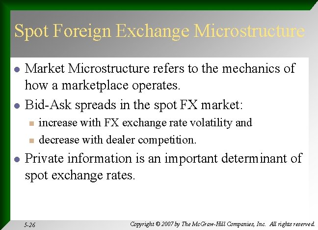 Spot Foreign Exchange Microstructure l l Market Microstructure refers to the mechanics of how