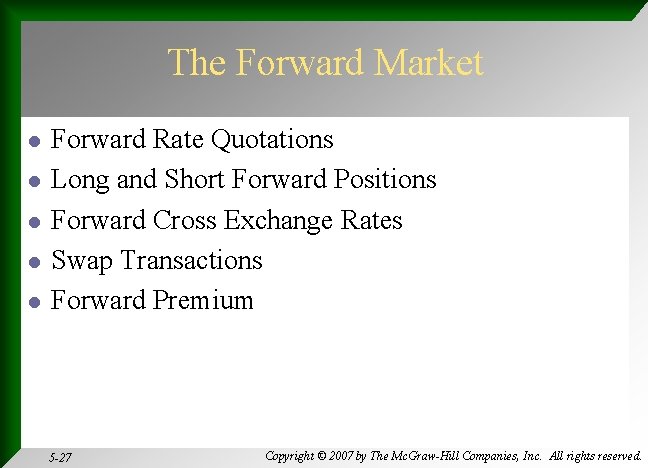 The Forward Market l l l Forward Rate Quotations Long and Short Forward Positions