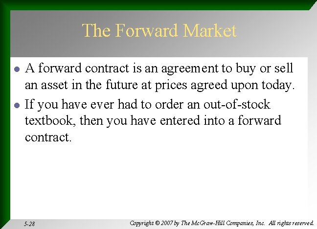 The Forward Market l l A forward contract is an agreement to buy or