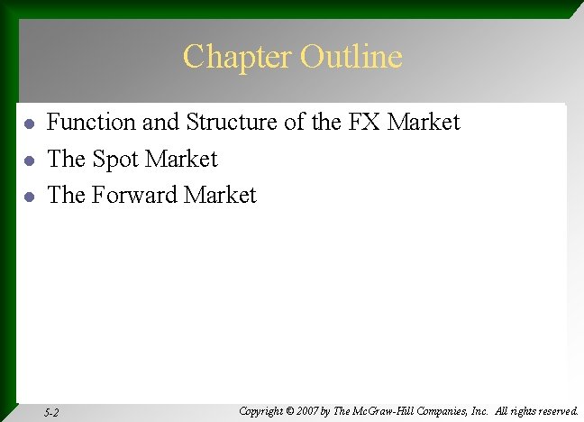 Chapter Outline l l l l Function and Structure of the FX Market n