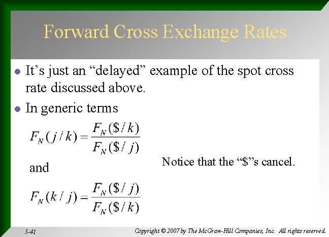 Forward Cross Exchange Rates l l It’s just an “delayed” example of the spot