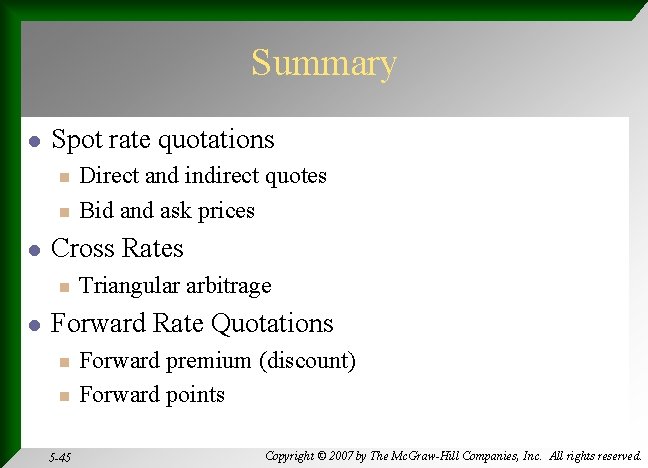 Summary l Spot rate quotations n n l Cross Rates n l Direct and