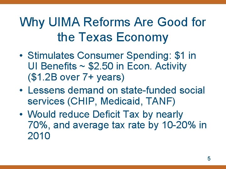 Why UIMA Reforms Are Good for the Texas Economy • Stimulates Consumer Spending: $1