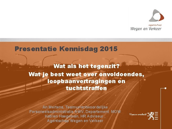 Presentatie Kennisdag 2015 Wat als het tegenzit? Wat je best weet over onvoldoendes, loopbaanvertragingen