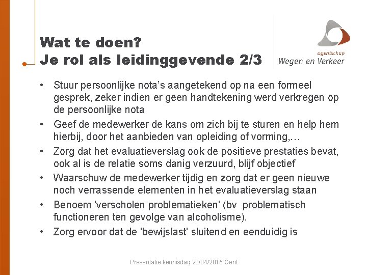 Wat te doen? Je rol als leidinggevende 2/3 • Stuur persoonlijke nota’s aangetekend op