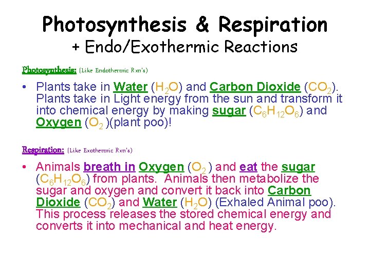 Photosynthesis & Respiration + Endo/Exothermic Reactions Photosynthesis: (Like Endothermic Rxn’s) • Plants take in