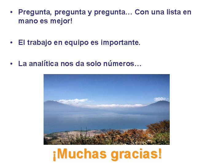 • Pregunta, pregunta y pregunta… Con una lista en mano es mejor! • • Pregunta, pregunta y pregunta… Con una lista en mano es mejor! •