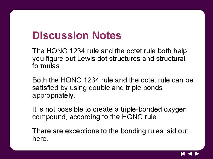 Discussion Notes The HONC 1234 rule and the octet rule both help you figure