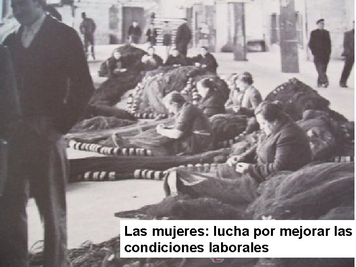 Las mujeres: lucha por mejorar las condiciones laborales Rederas 