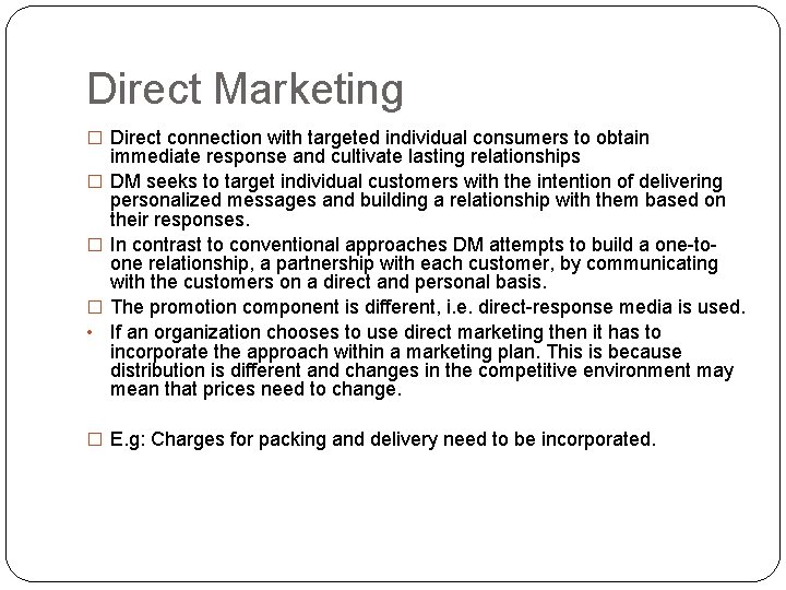 Direct Marketing � Direct connection with targeted individual consumers to obtain � � �