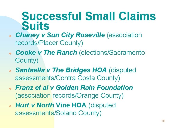 Successful Small Claims Suits v v v Chaney v Sun City Roseville (association records/Placer