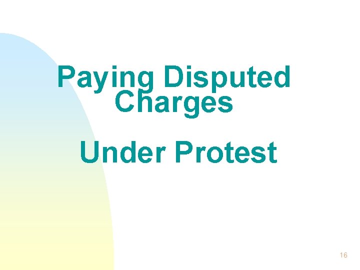 Paying Disputed Charges Under Protest 16 