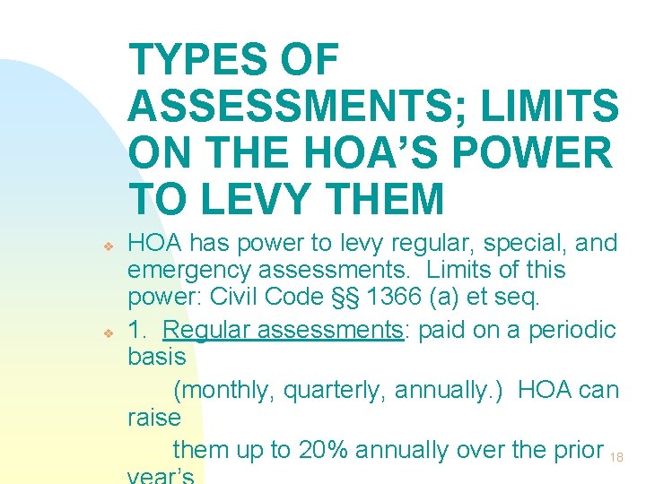 TYPES OF ASSESSMENTS; LIMITS ON THE HOA’S POWER TO LEVY THEM v v HOA