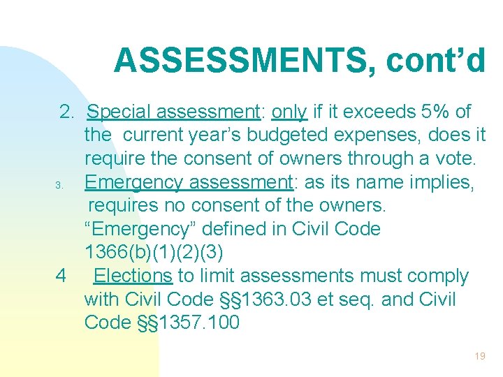 ASSESSMENTS, cont’d 2. Special assessment: only if it exceeds 5% of the current year’s
