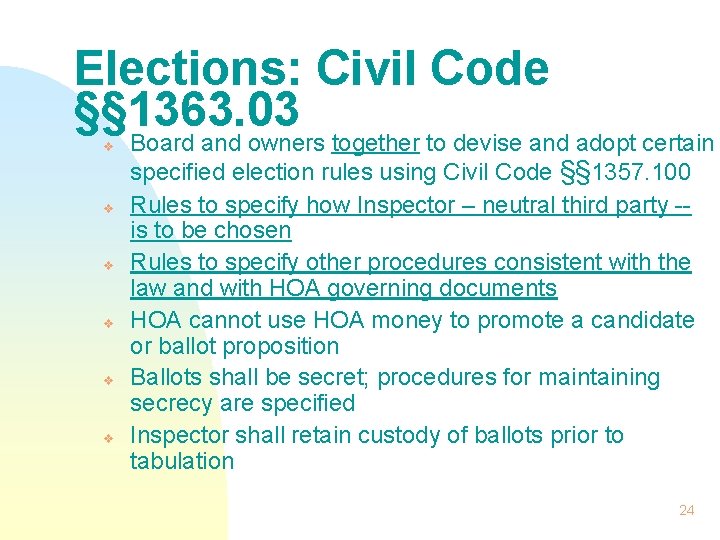 Elections: Civil Code §§ 1363. 03 v v v Board and owners together to