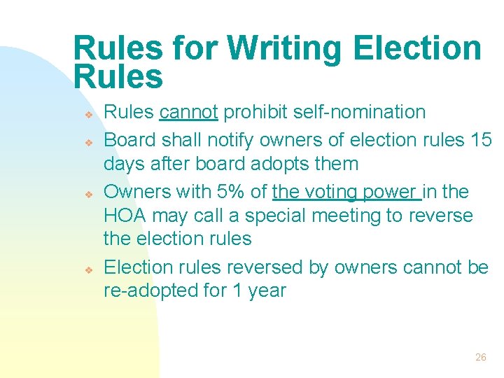 Rules for Writing Election Rules v v Rules cannot prohibit self-nomination Board shall notify