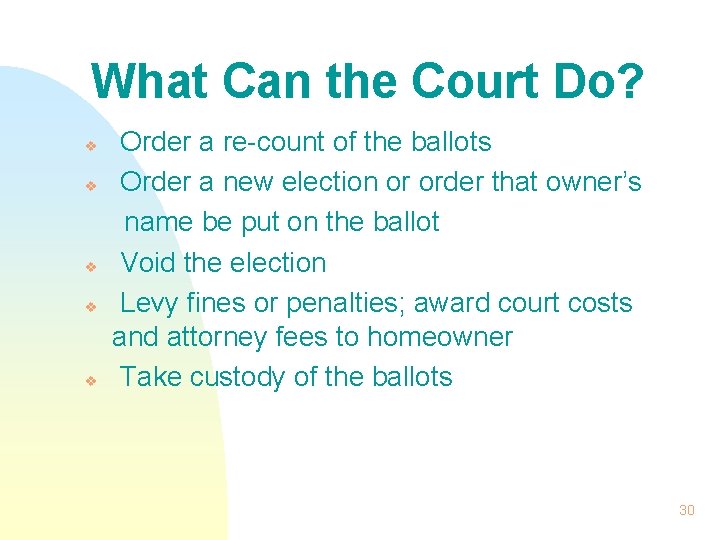 What Can the Court Do? v v v Order a re-count of the ballots
