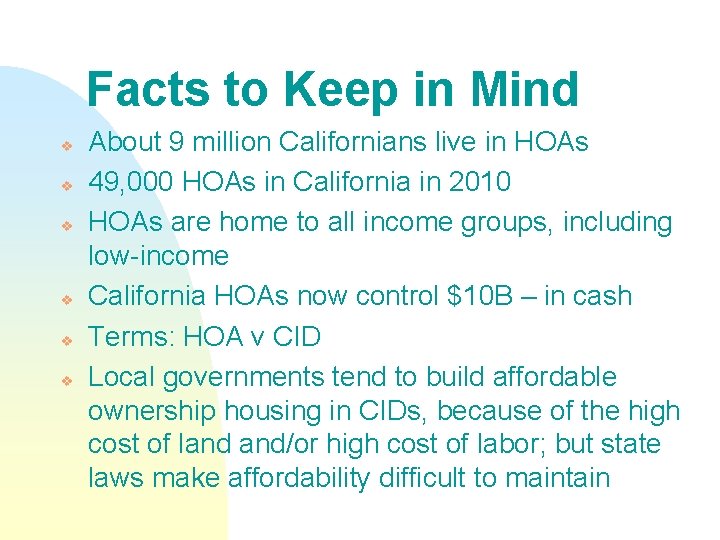 Facts to Keep in Mind v v v About 9 million Californians live in