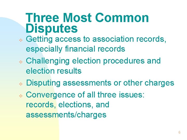 Three Most Common Disputes v v Getting access to association records, especially financial records