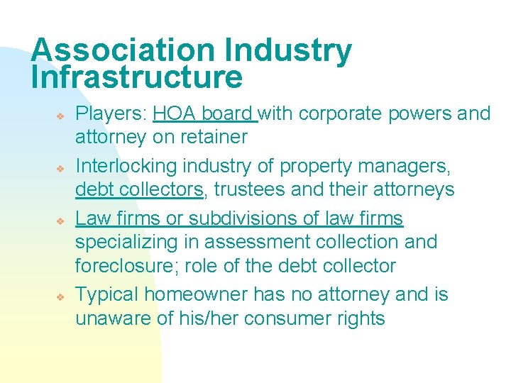 Association Industry Infrastructure v v Players: HOA board with corporate powers and attorney on