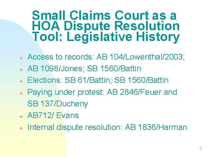 Small Claims Court as a HOA Dispute Resolution Tool: Legislative History v v v