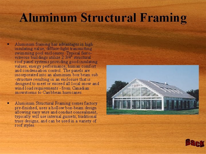 Aluminum Structural Framing § Aluminum framing has advantages in high insulating value, diffuse-light transmitting