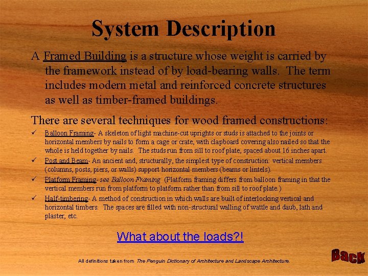 System Description A Framed Building is a structure whose weight is carried by the