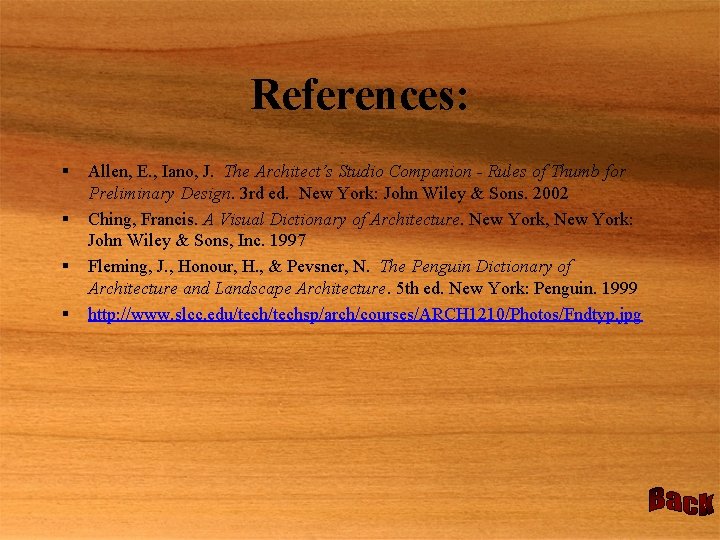References: § § Allen, E. , Iano, J. The Architect’s Studio Companion - Rules