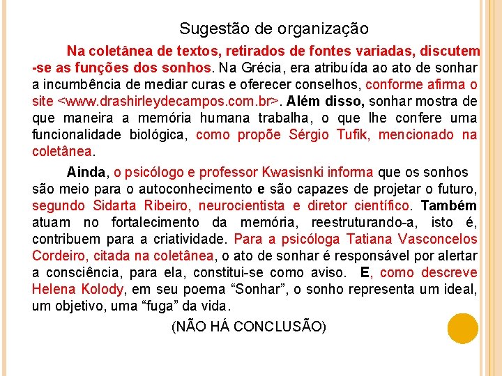 Sugestão de organização Na coletânea de textos, retirados de fontes variadas, discutem -se as