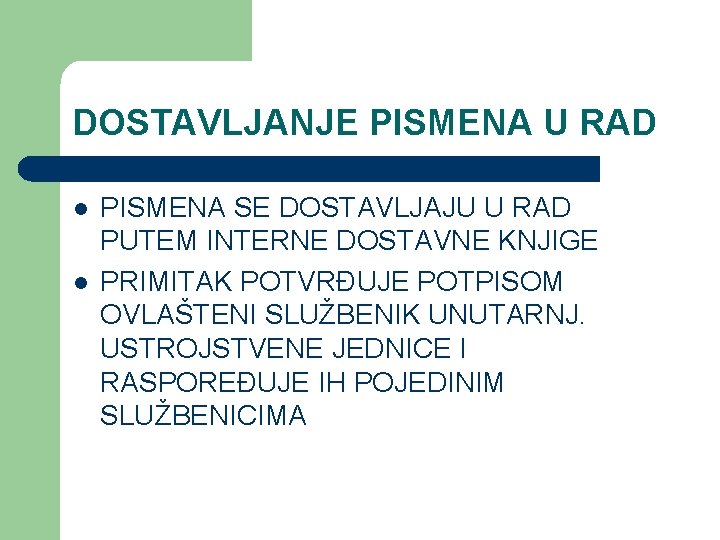 DOSTAVLJANJE PISMENA U RAD l l PISMENA SE DOSTAVLJAJU U RAD PUTEM INTERNE DOSTAVNE