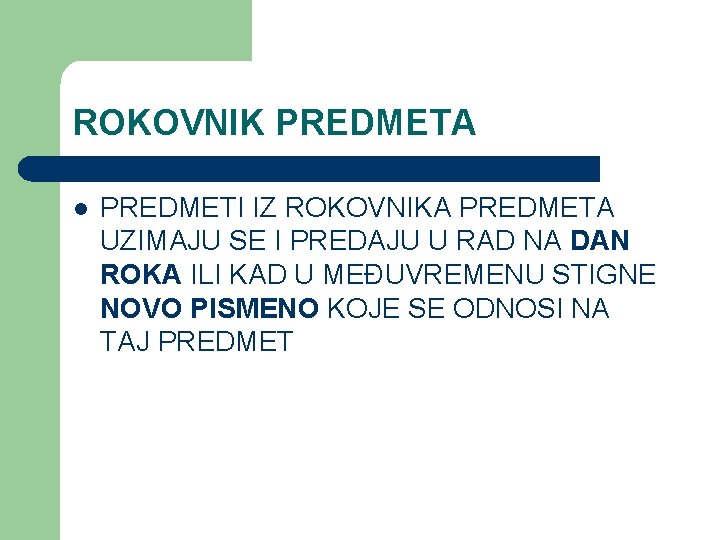 ROKOVNIK PREDMETA l PREDMETI IZ ROKOVNIKA PREDMETA UZIMAJU SE I PREDAJU U RAD NA