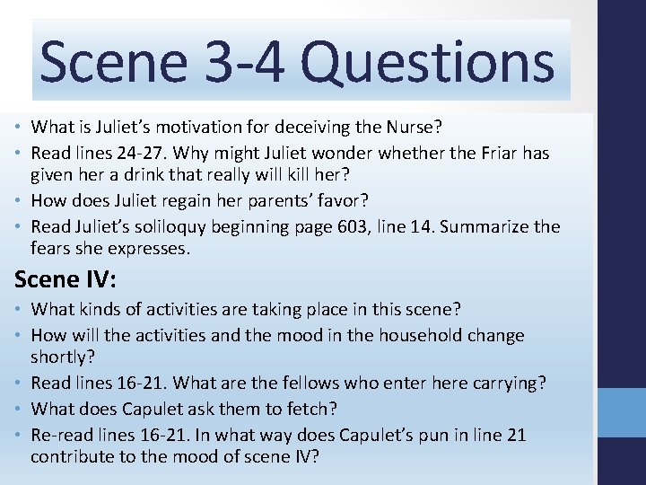 Scene 3 -4 Questions • What is Juliet’s motivation for deceiving the Nurse? •