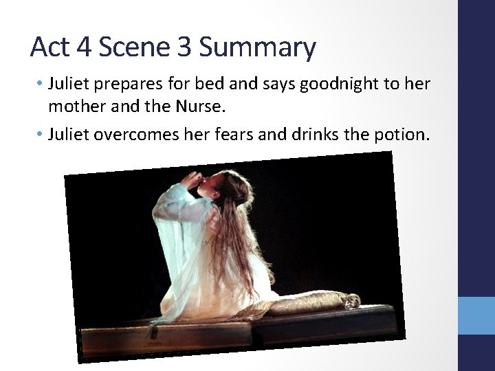 Act 4 Scene 3 Summary • Juliet prepares for bed and says goodnight to