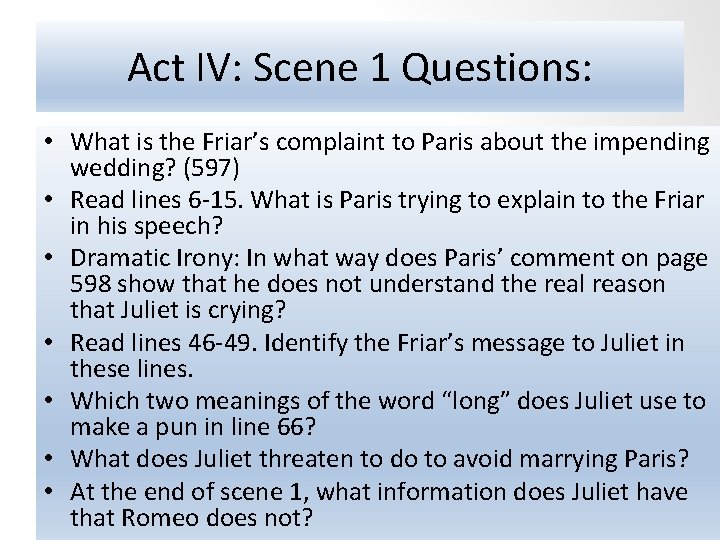 Act IV: Scene 1 Questions: • What is the Friar’s complaint to Paris about