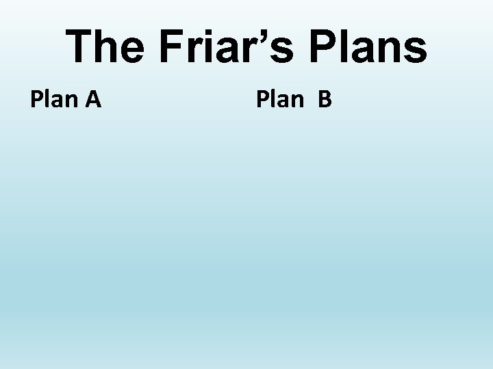 The Friar’s Plan A Plan B 