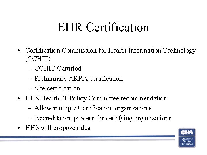 EHR Certification • Certification Commission for Health Information Technology (CCHIT) – CCHIT Certified –