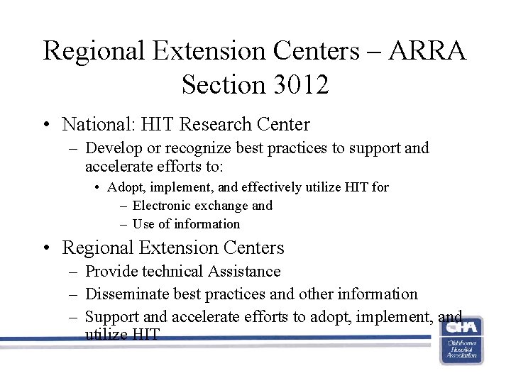 Regional Extension Centers – ARRA Section 3012 • National: HIT Research Center – Develop