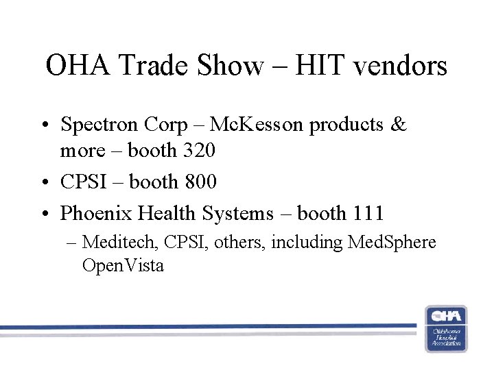 OHA Trade Show – HIT vendors • Spectron Corp – Mc. Kesson products &