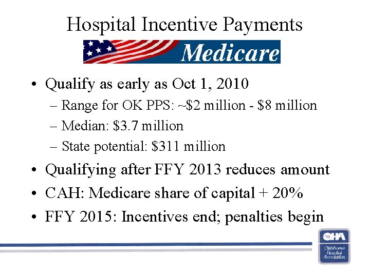 Hospital Incentive Payments • Qualify as early as Oct 1, 2010 – Range for