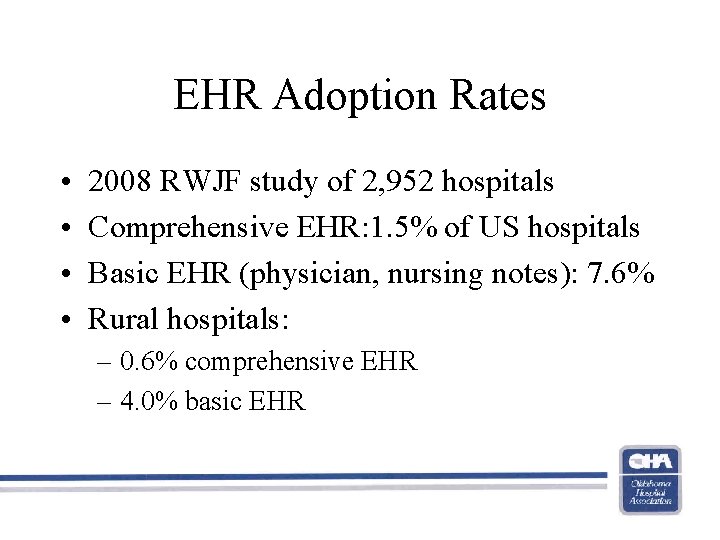 EHR Adoption Rates • • 2008 RWJF study of 2, 952 hospitals Comprehensive EHR: