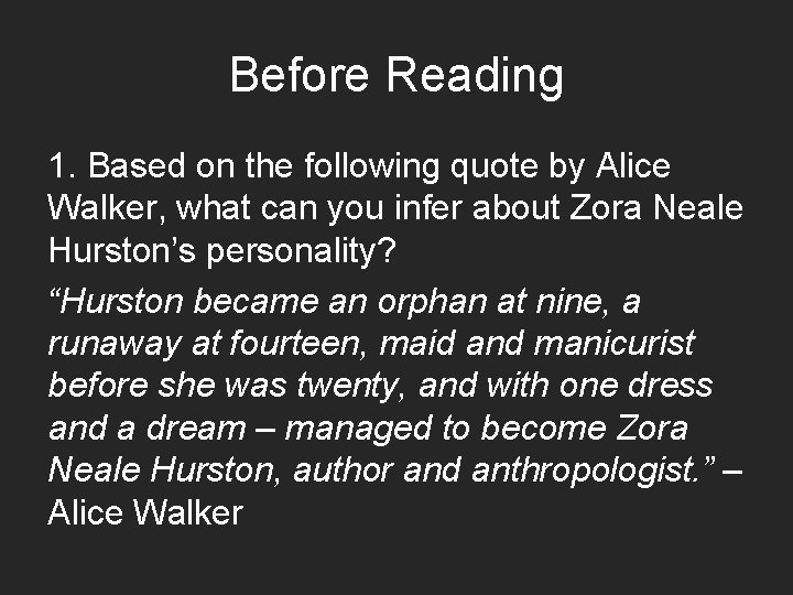 Before Reading 1. Based on the following quote by Alice Walker, what can you
