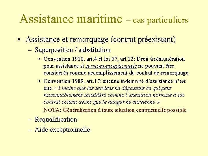Assistance maritime – cas particuliers • Assistance et remorquage (contrat préexistant) – Superposition /