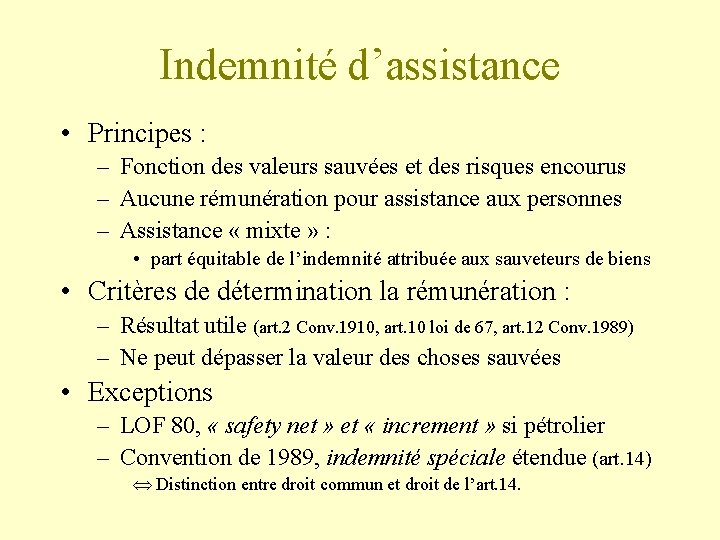Indemnité d’assistance • Principes : – Fonction des valeurs sauvées et des risques encourus